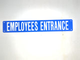 Vintage 4" X 24" Blue and White Employees Entrance Sign